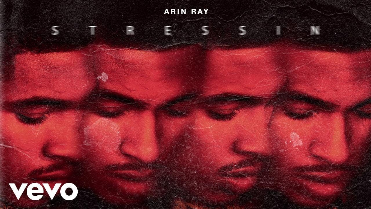 Arin Ray – Stressin (Audio)